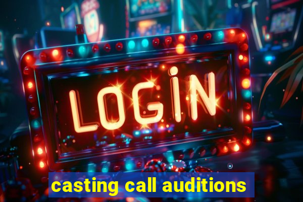 casting call auditions